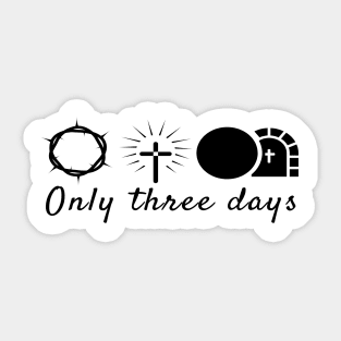 A Lot Can Happen In Three Days Cool Inspirational Christian Sticker